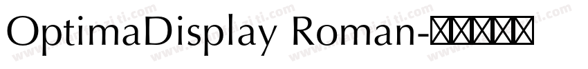 OptimaDisplay Roman字体转换